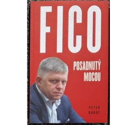 FICO - posadnutý mocou