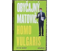 Obyčajný Matovič. Homo vulgaris