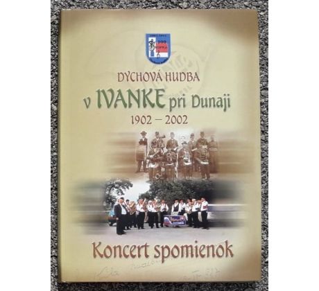 Dychová hudba v Ivanke pri Dunaji 1902 - 2002