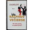 Ralphov večierok + Po večierku